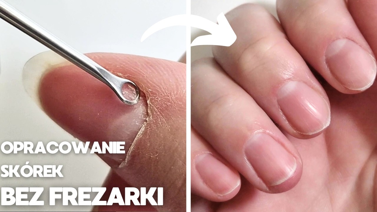 Skórki BEZ UŻYCIA FREZARKI - 4 kroki opracowania skórek