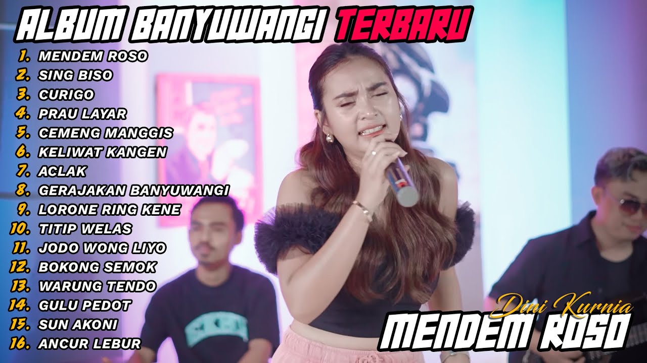 Full Album Banyuwangi Terbaru Dini Kurnia - Mendem Roso, Sing Biso, Curigo