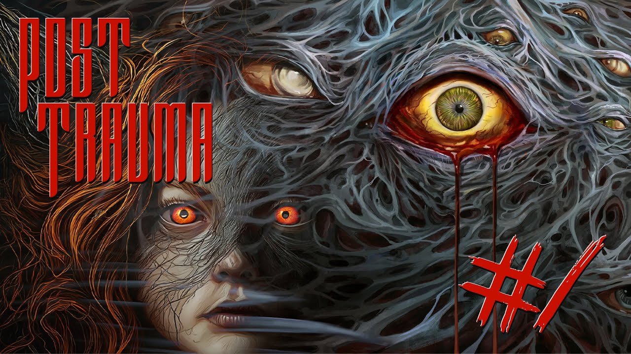 СОН РАЗУМА и те самые чудовища в Post Trauma (#1) | РЕСТРИМ