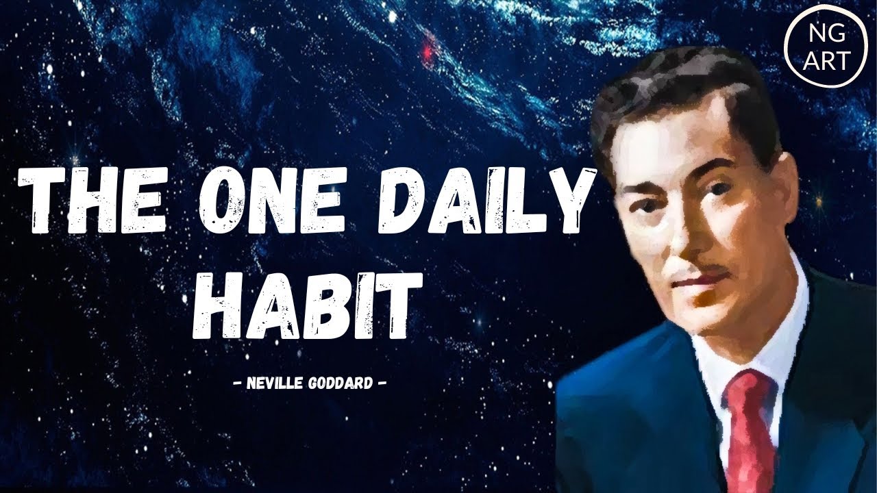 Neville Goddard | The One Daily Habit That Will Change Your Life ...