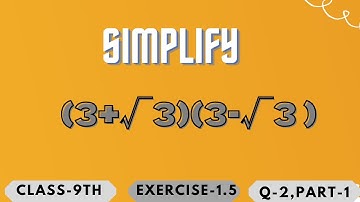 Number system class-9th maths,Exercise-1.5,Q 2  PART-2,SIMPLIFY (3+√3)(3-√3) #CBSE #Numbersytem
