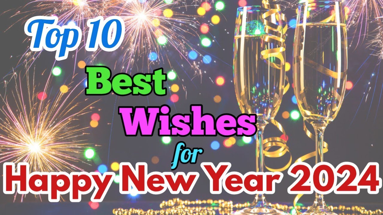 10 Best Wishes for New Year / Top 10 Best New Year Wishes / Happy New Year 2024!!