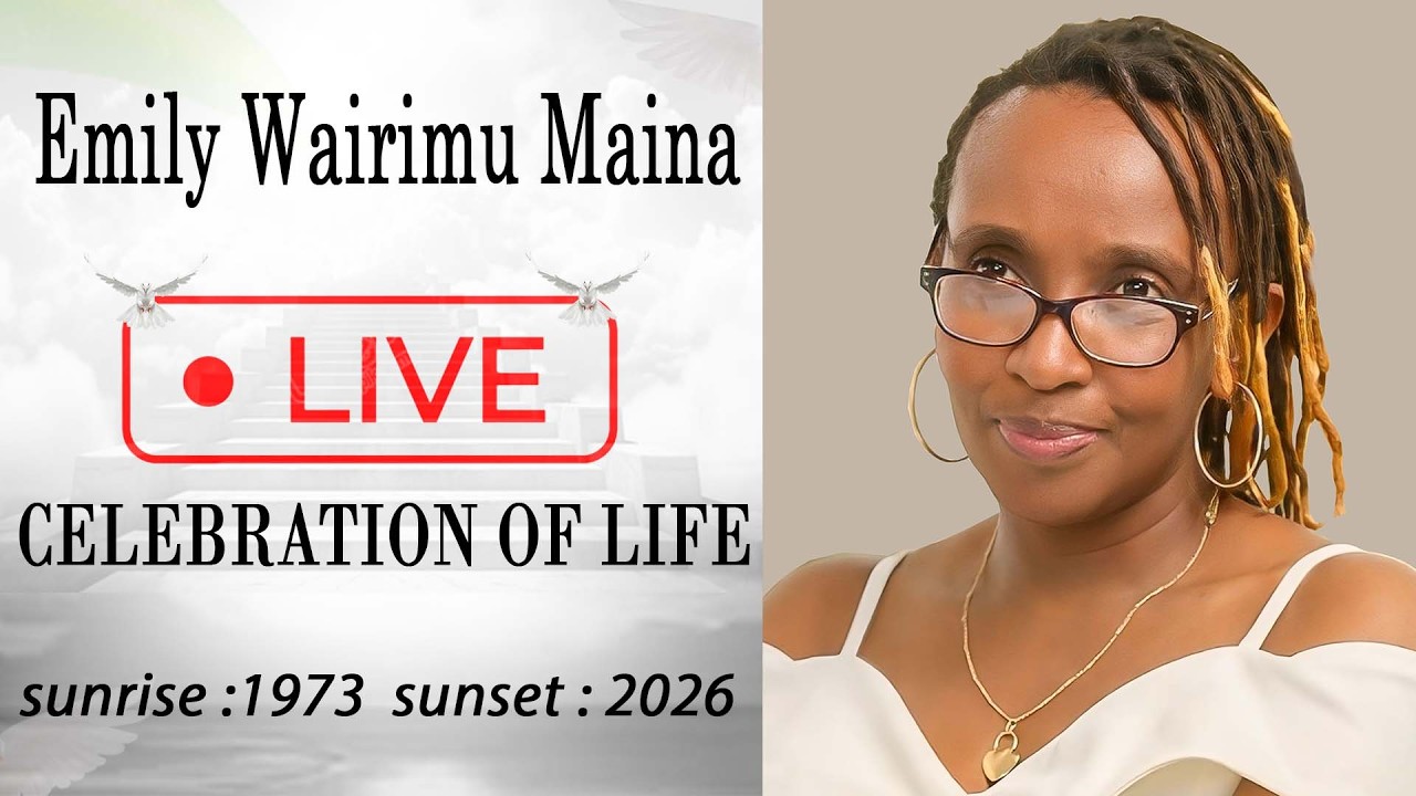 Celebrating The Life Of Emily Wairimu Maina - YouTube