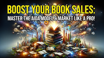 Boost Your Book Sales: Master the AIDA Model & Market Like a Pro!