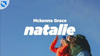 Mckenna Grace - Natalie (Lyrics)