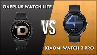 OnePlus Watch Lite vs Xiaomi Watch 2 Pro Comparison