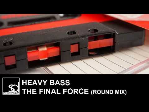 Ver Heavy Bass - The Final Force (Round Mix) en YouTube