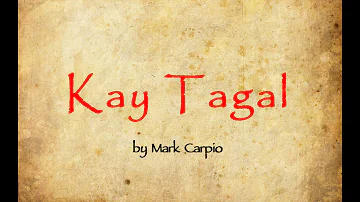 Kay Tagal (Lyrics) by Mark Carpio