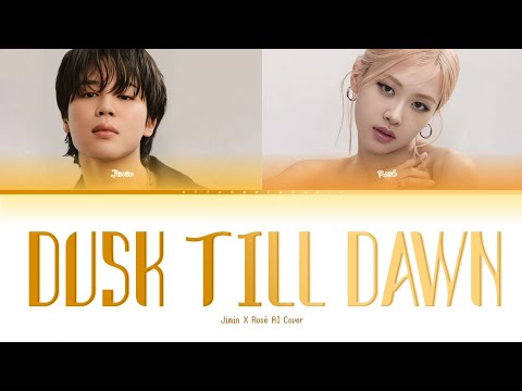 Jimin & Rosé - Dusk Till Dawn AI Cover Color Coded Lyrics