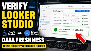 Information How to verify Looker Studio data freshness using BigQuery scheduled queries - Detailed Guide Update