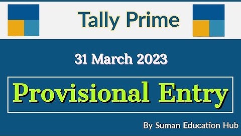 Provisional entry in Tally Prime l how to pass provisional entry in Tally Prime in 2023