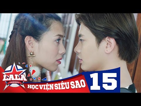 LA LA SCHOOL | TẬP 15 | Season 1 : Học Viện Siêu Sao (Phim Ca Nhạc Học Đường 2017)