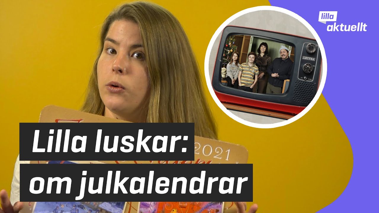 Allt om julkalendrar! | Lilla Aktuellt