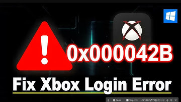 How to Fix Xbox App Login Error Code 0x0000042B on Windows