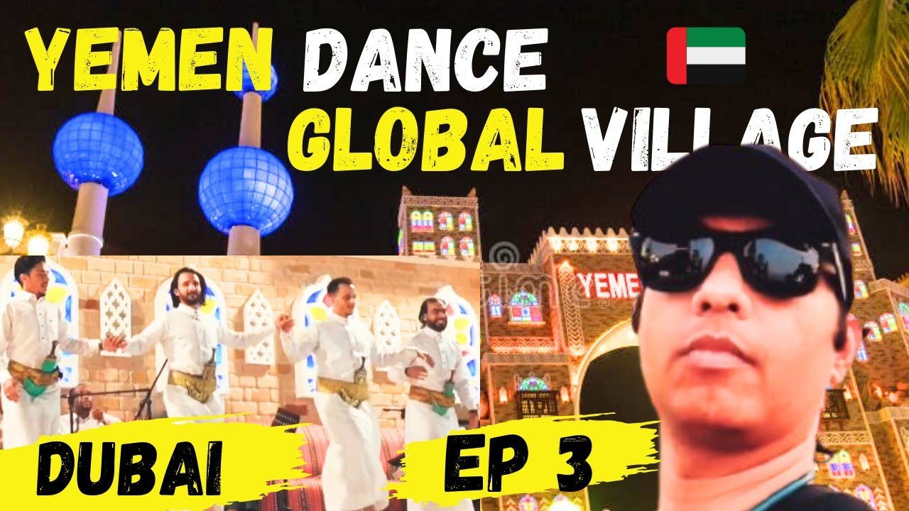 Yemen Dance | Dubai 🇦🇪 Travel vlogs | Global Village review | Global village Company Dubai 🇦🇪 Tour 