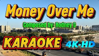 Money Over Me - Rodney G karaoke version 4K-HD