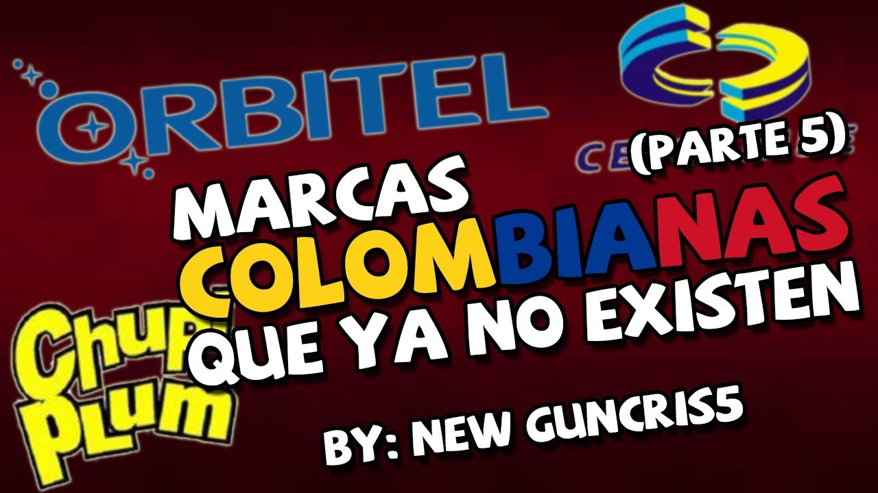 Marcas y productos que ya no existen en Colombia (Parte 5) 