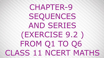 CHAPTER-9 SEQUENCES AND SERIES (EXERCISE 9.2 ) CLASS 11 NCERT MATHS
