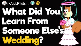 What Did You Learn From Someone Else's Wedding?