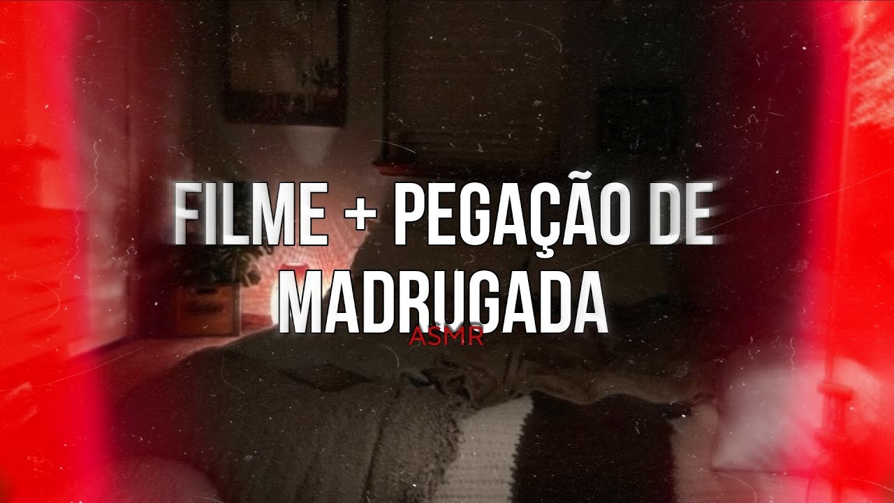 ASMR - Filme + Pegação de madrugada [provocação 👀]