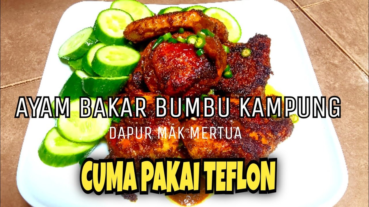 AYAM BAKAR TEFLON BUMBU KAMPUNG