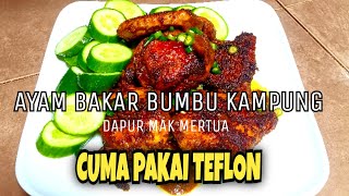 AYAM BAKAR TEFLON BUMBU KAMPUNG