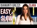 Diamanti Grezzi - Clara - SANREMO 2024 - EASY SLOW Piano Tutorial with Melody   Chords   Bass🎹4K🤙