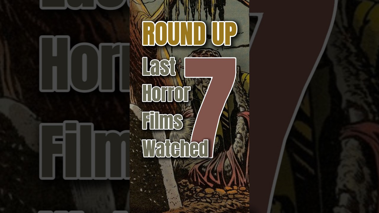LAST HORROR FILMS WATCHED PART 32 