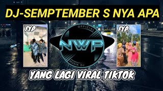 DJ🔥SEMPTEMBER S NYA APA,MEJIKUHIBINIU REMIX VIRAL SEKARANG📌