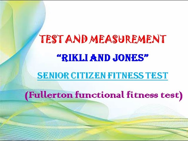 Physical Education Class 12th TEST AND MEASUREMENT (Rikli and Jones) Senior  Citizen Fitness Test 