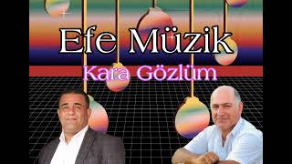 Kara Gözlüm Senden Başka Kimim Var EFE MÜZİK MEHMET HAZIRLAR MUSTAFA KARACA