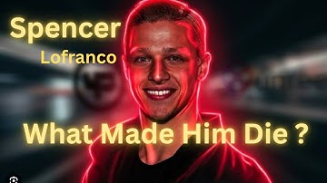 Spencer lofranco died