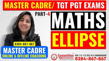 Master Cadre TGT PGT Exams: MATH Ellipse Explained || Math For All TGT PGT EXAMS || #competitionguru