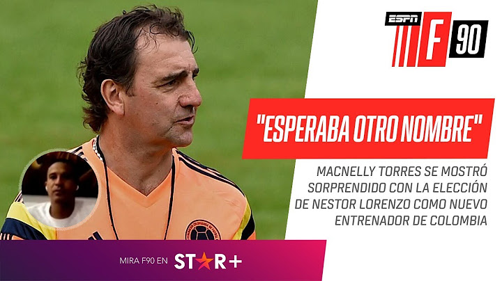 "ESPERABA OTRO NOMBRE PARA COLOMBIA": Macnelly Torres SORPRENDIDO con la elección de Néstor Lorenzo