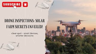 Drone Inspections: Solar Farm Secrets Unveiled!