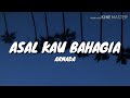 ARMADA - ASAL KAU BAHAGIA (LYRICS)🎵