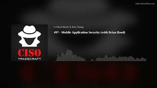 #97 - Mobile Application Security (with Brian Reed)