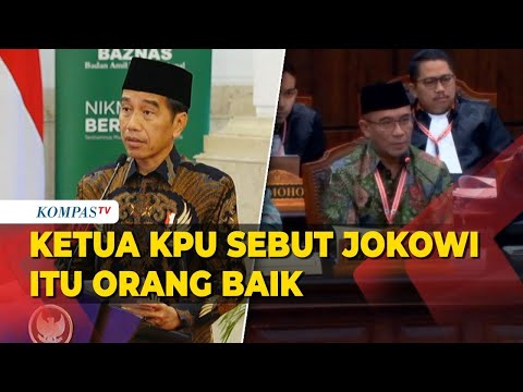 Ketua KPU di Sidang MK  Secara Teoritik dan Tertanam kepada Pemilih, Jokowi Itu Orang Baik