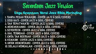 Lagu Seventeen Versi Jazz  Smooth Dalam U0026 Menenangkan