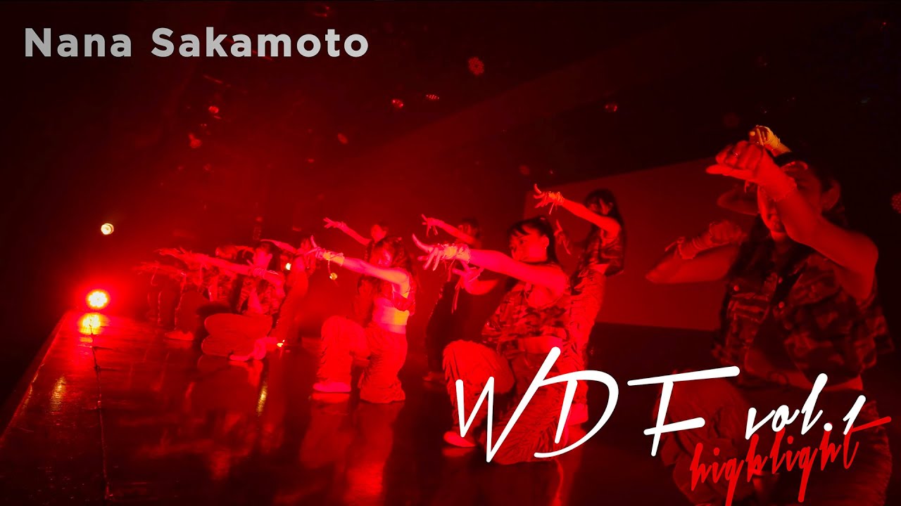 WDF vol.1 ハイライト映像 -  Nana Sakamoto Number