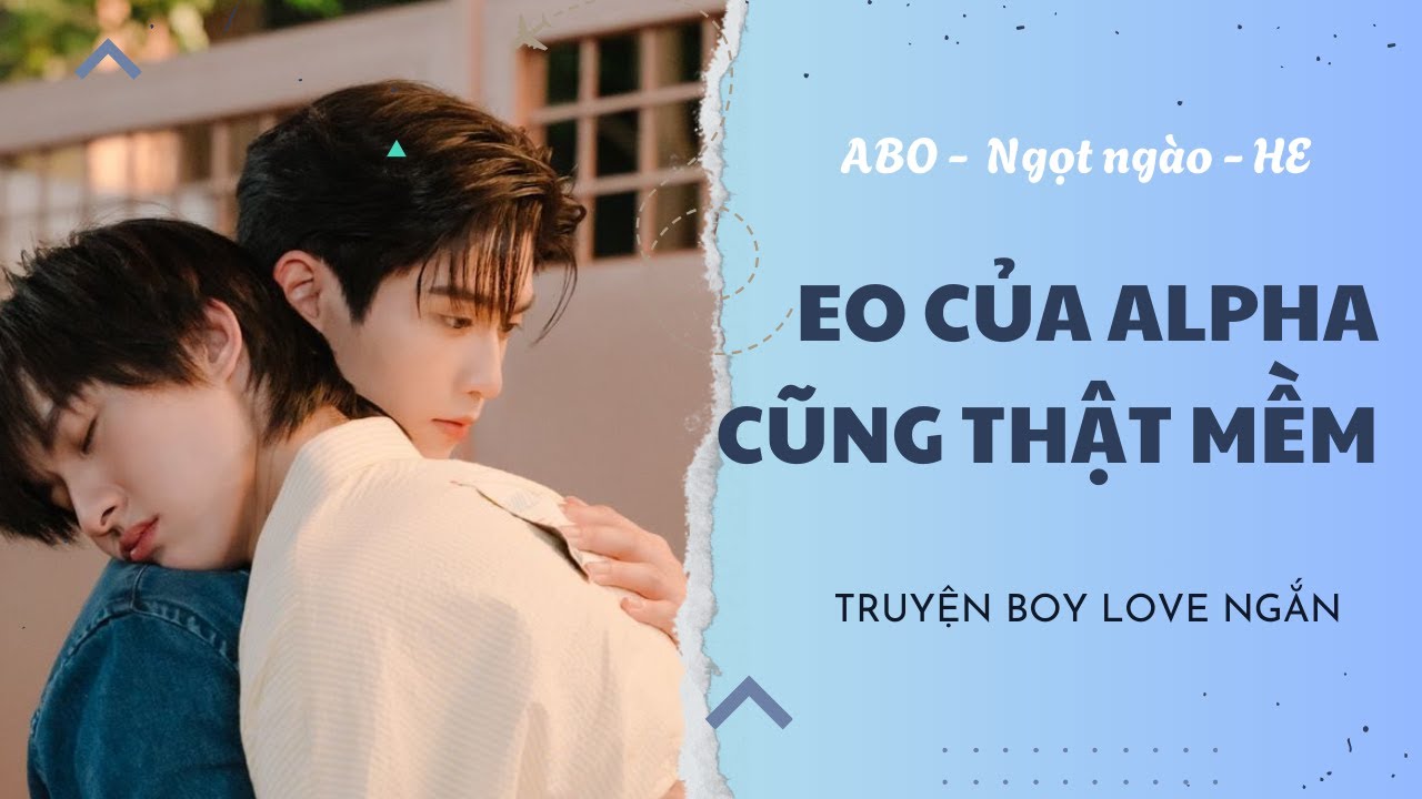 Truyện Boy Love Eo Của Alpha Cũng Thật Mềm | Boy Love Zhihu Ngắn | Pins Audio