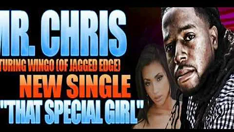 Mr. Chris ft. Wingo (of Jagged Edge) - That Specia...