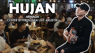 HUJAN - ARMADA (LIRIK) LIVE AKUSTIK COVER BY TRI SUAKA - PENDOPO LAWAS