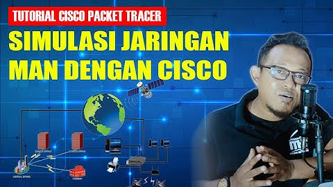 SIMULASI JARINGAN MAN MENGGUNAKAN PACKET TRACER