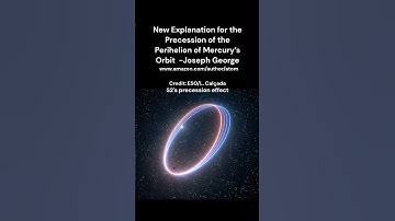 New Explanation for the Precession of the Perihelion of Mercury’s Orbit