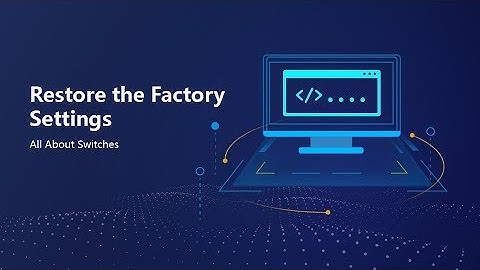 HUAWEI S Series Switch-Restore Factory Settings