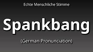 Celebrity 👉 How To Say: Spankbang - German Pronunciation Profile