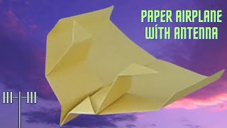 How to Make a With Antenna Paper Airplane / Interesting Facts About Making Paper Planes