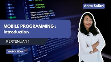 Pemrograman Aplikasi Mobile - Pertemuan 1: Introduction