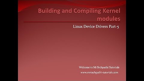 Linux Device Drivers - Part-5 : Implementing and Running Helloworld program